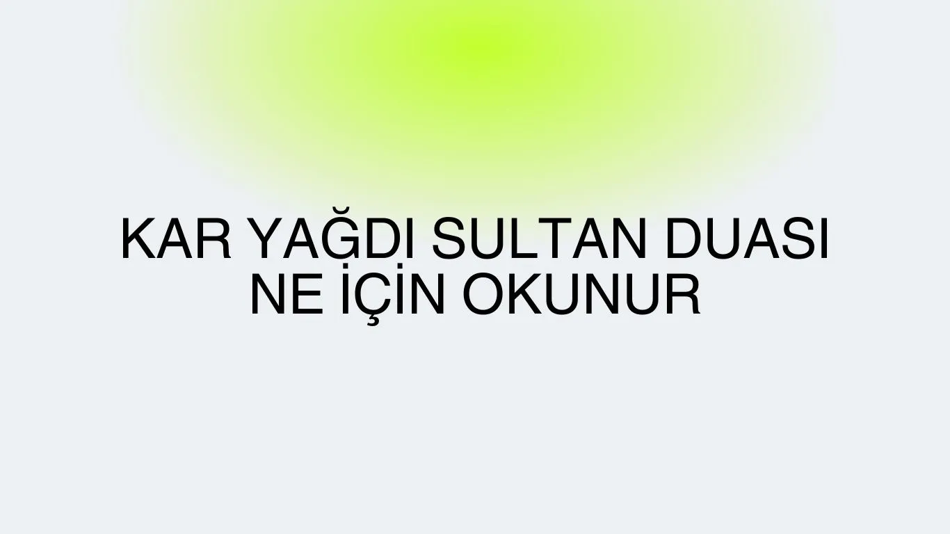 Kar yağdı sultan duası